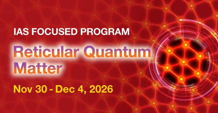 IAS Focused Program on Reticular Quantum Matter (Nov 30 -Dec 4, 2026)